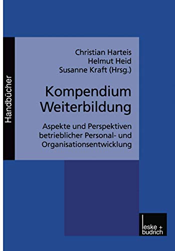 Kompendium Weiterbildung: Aspekte und Perspektiven betrieblicher Personal- und Organisationsentwicklung